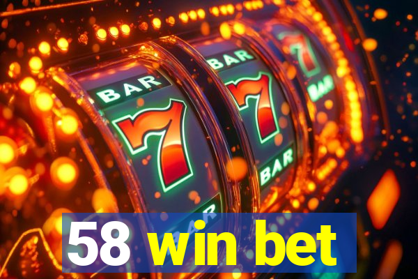 58 win bet